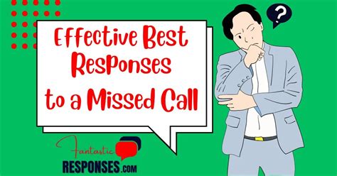20 Best Responses To A Missed Call — Responsefully.
